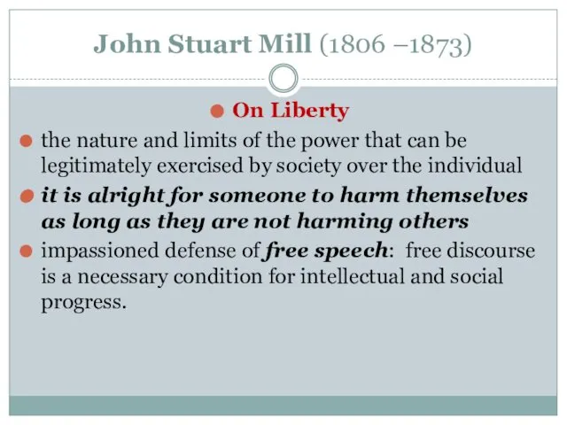 John Stuart Mill (1806 –1873) On Liberty the nature and limits