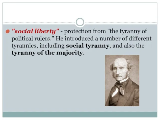 "social liberty" - protection from "the tyranny of political rulers." He