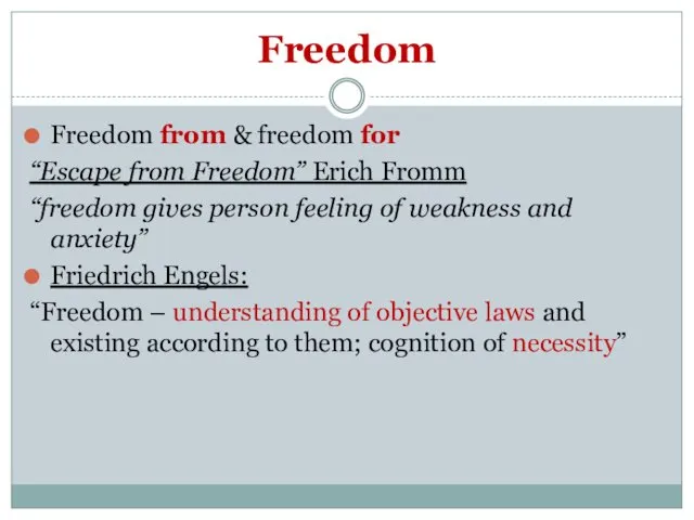 Freedom Freedom from & freedom for “Escape from Freedom” Erich Fromm