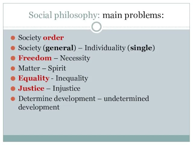 Social philosophy: main problems: Society order Society (general) – Individuality (single)