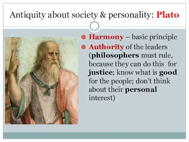 Antiquity about society & personality: Plato Harmony – basic principle Authority