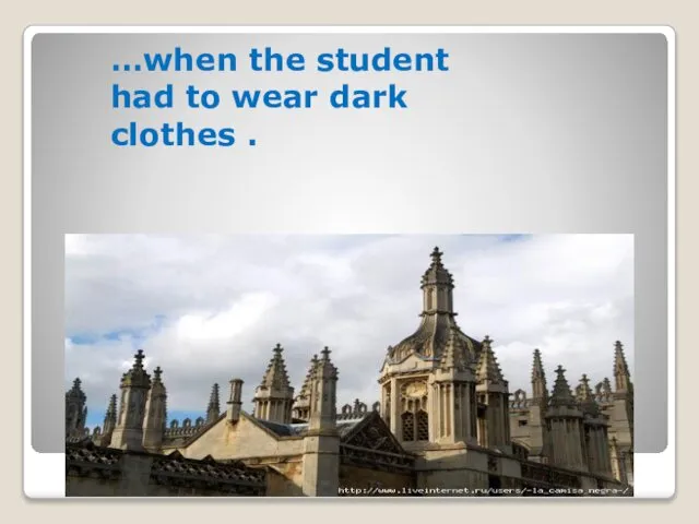 …when the student had to wear dark clothes .