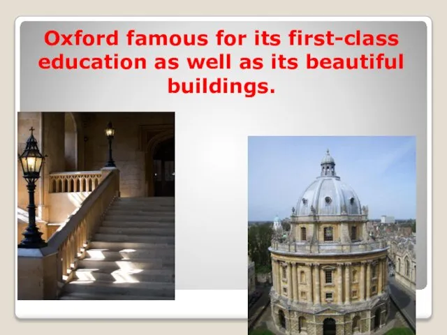 Oxford famous for its first-class education as well as its beautiful buildings.