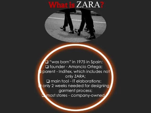 What is ZARA? “was born” in 1975 in Spain; founder -