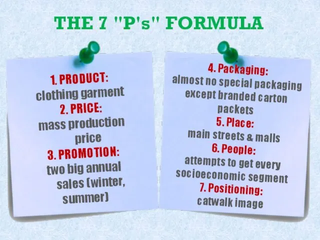 THE 7 "P's" FORMULA 1. PRODUCT: clothing garment 2. PRICE: mass