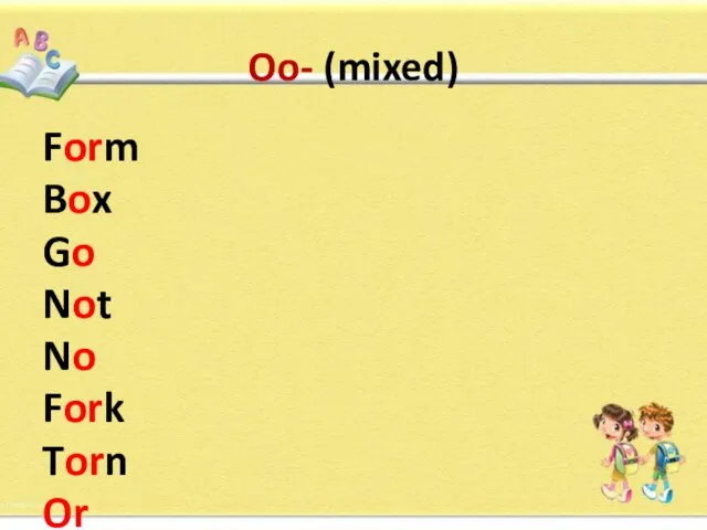 Oo- (mixed) Form Box Go Not No Fork Torn Or Those