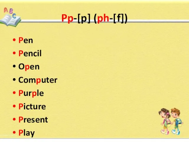 Pp-[p] (ph-[f]) Pen Pencil Open Computer Purple Picture Present Play Spider Sport Stop Elephant Photo Phone