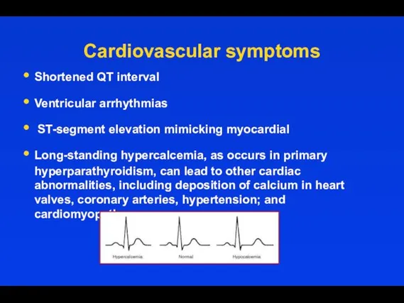 Cardiovascular symptoms Shortened QT interval Ventricular arrhythmias ST-segment elevation mimicking myocardial