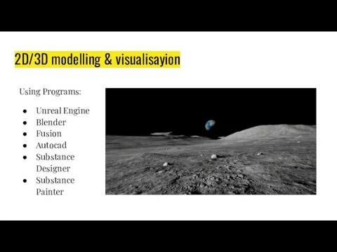 2D/3D modelling & visualisayion Using Programs: Unreal Engine Blender Fusion Autocad Substance Designer Substance Painter
