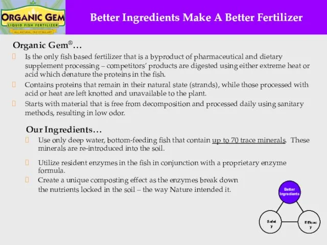 Better Ingredients Make A Better Fertilizer Organic Gem®… Is the only