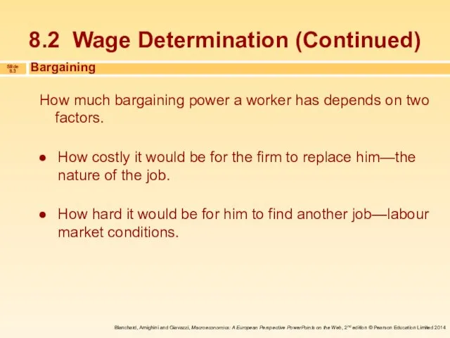 How much bargaining power a worker has depends on two factors.