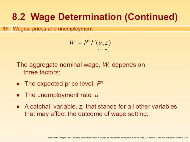 Wages, prices and unemployment The aggregate nominal wage, W, depends on
