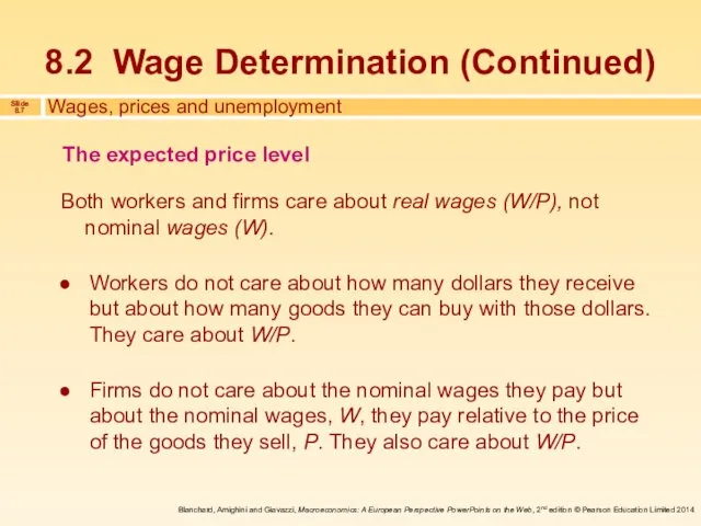 Both workers and firms care about real wages (W/P), not nominal