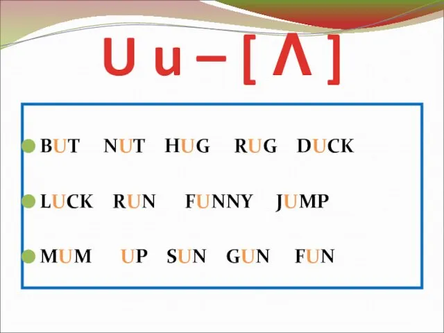 U u – [ Λ ] BUT NUT HUG RUG DUCK