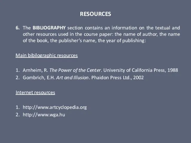 RESOURCES 6. The BIBLIOGRAPHY section contains an information on the textual