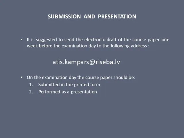 SUBMISSION AND PRESENTATION It is suggested to send the electronic draft