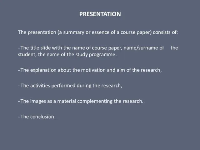 PRESENTATION The presentation (a summary or essence of a course paper)