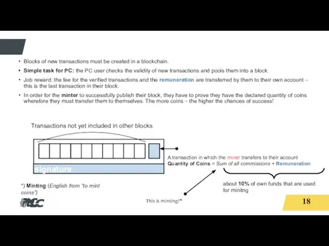 Coin Mining With PoS *) Minting (English from “to mint coins”)