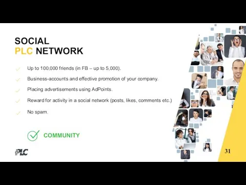 31 SOCIAL PLC NETWORK COMMUNITY Up to 100,000 friends (in FB