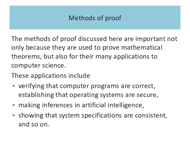 Methods of proof The methods of proof discussed here are important