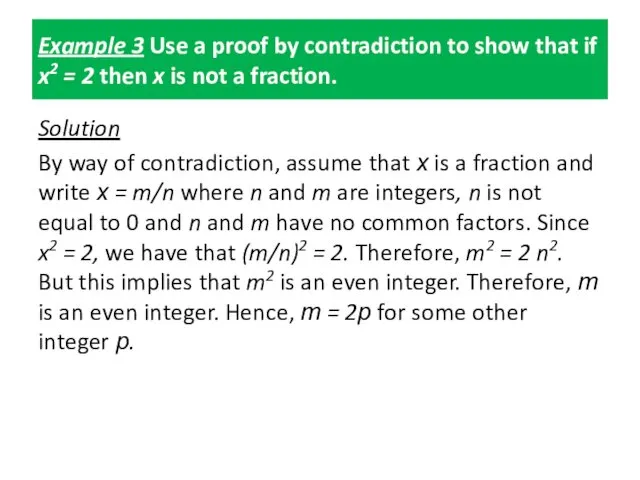 Example 3 Use a proof by contradiction to show that if