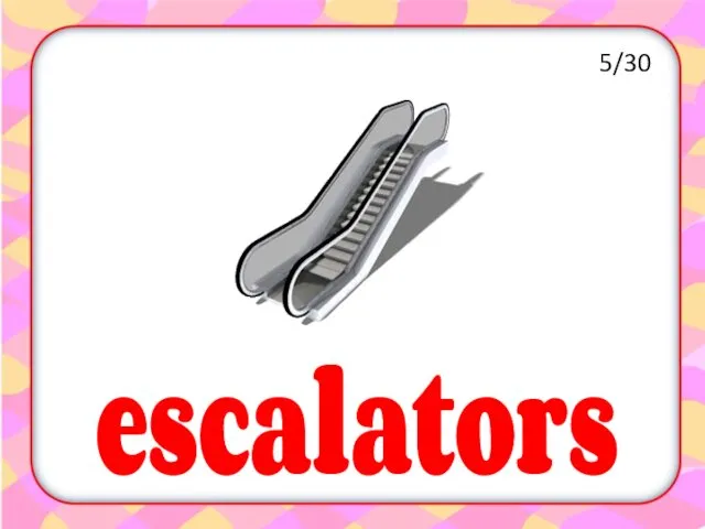 escalators 5/30