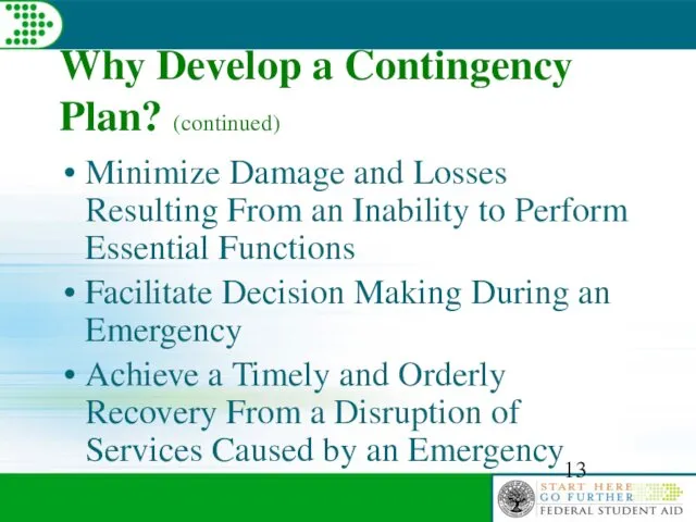 Why Develop a Contingency Plan? (continued) Minimize Damage and Losses Resulting