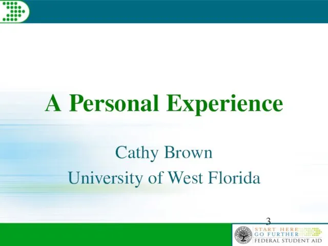 A Personal Experience Cathy Brown University of West Florida