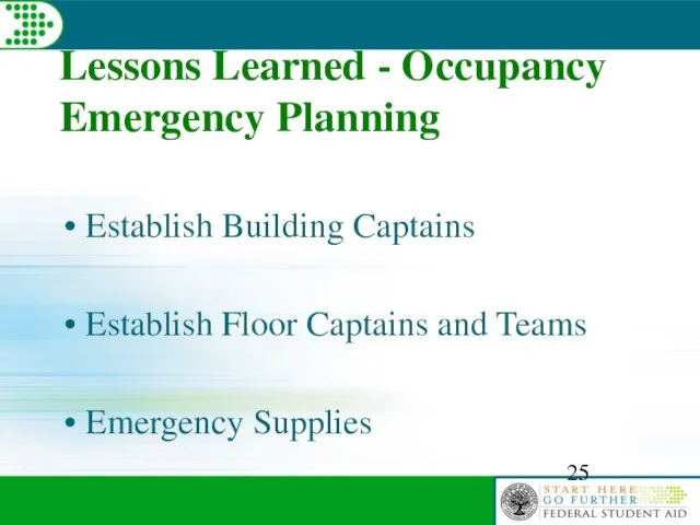 Lessons Learned - Occupancy Emergency Planning Establish Building Captains Establish Floor Captains and Teams Emergency Supplies