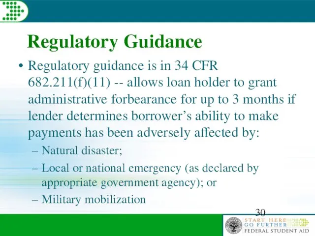 Regulatory Guidance Regulatory guidance is in 34 CFR 682.211(f)(11) -- allows