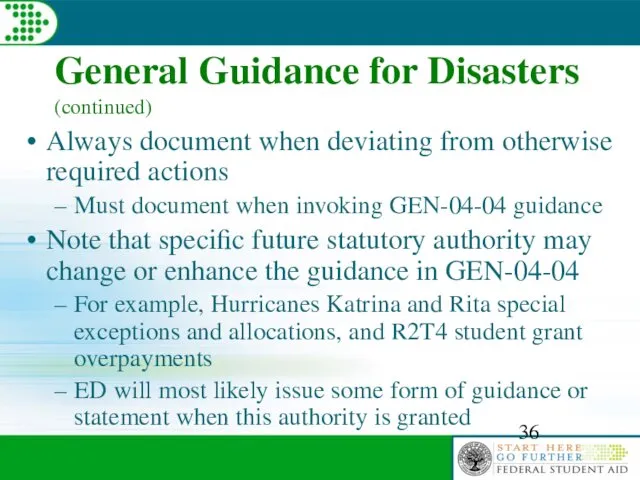 General Guidance for Disasters (continued) Always document when deviating from otherwise