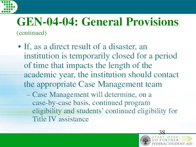 GEN-04-04: General Provisions (continued) If, as a direct result of a