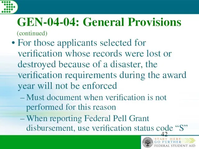 GEN-04-04: General Provisions (continued) For those applicants selected for verification whose