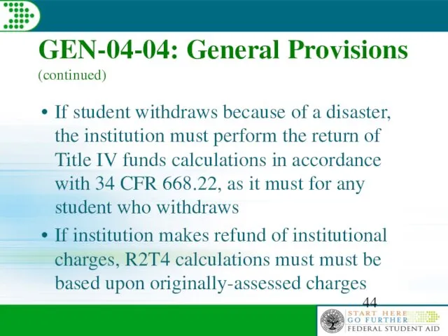 GEN-04-04: General Provisions (continued) If student withdraws because of a disaster,