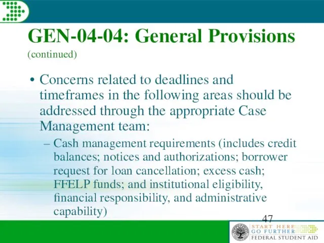 GEN-04-04: General Provisions (continued) Concerns related to deadlines and timeframes in