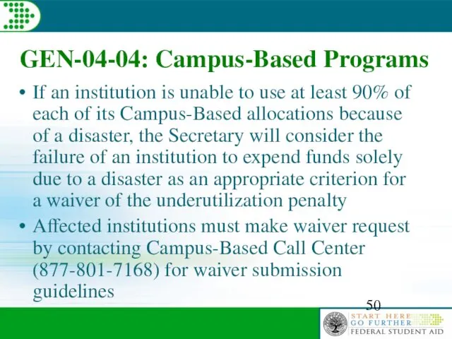 GEN-04-04: Campus-Based Programs If an institution is unable to use at