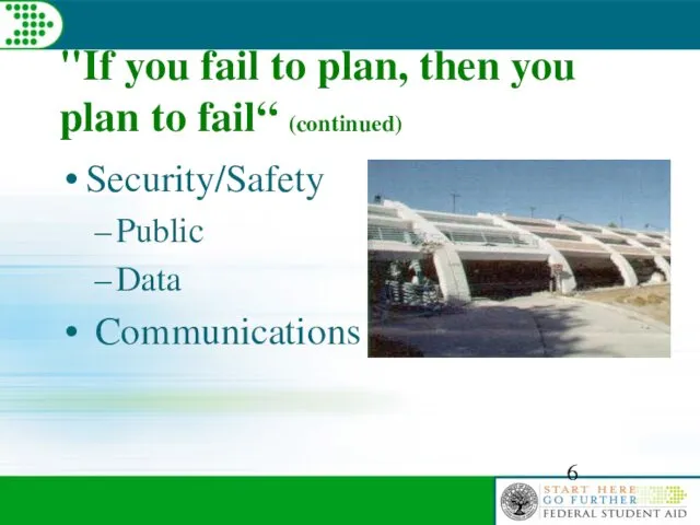 "If you fail to plan, then you plan to fail“ (continued) Security/Safety Public Data Communications