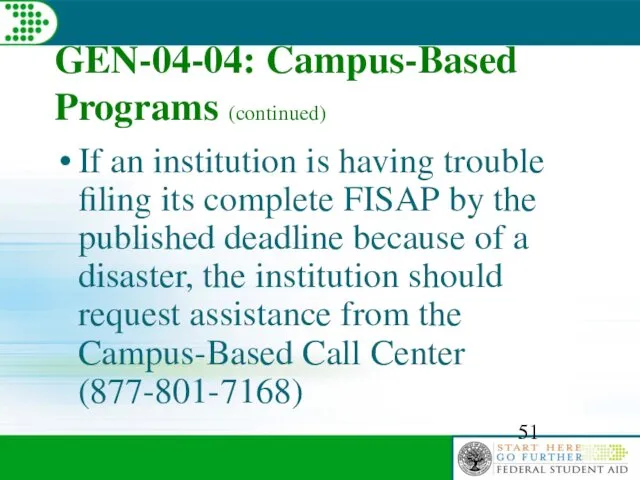 GEN-04-04: Campus-Based Programs (continued) If an institution is having trouble filing