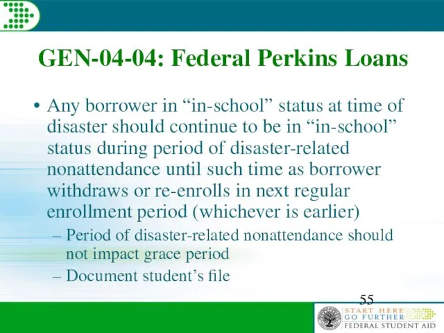 GEN-04-04: Federal Perkins Loans Any borrower in “in-school” status at time