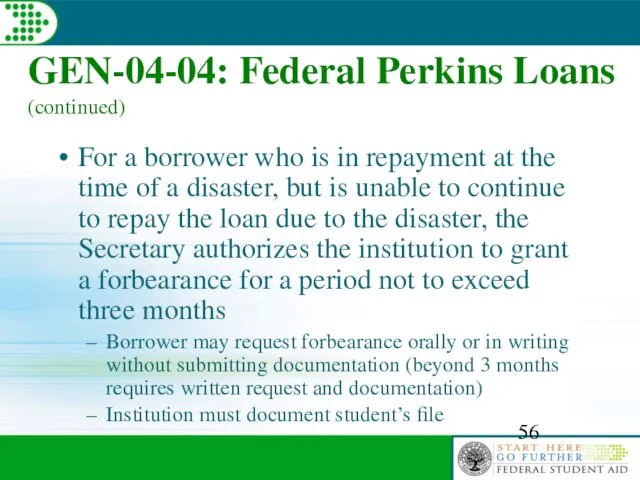 GEN-04-04: Federal Perkins Loans (continued) For a borrower who is in