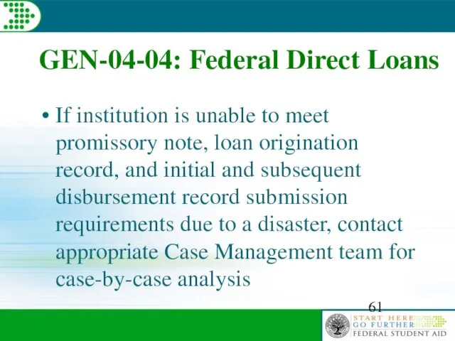 GEN-04-04: Federal Direct Loans If institution is unable to meet promissory