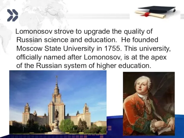 www.themegallery.com Lomonosov strove to upgrade the quality of Russian science and