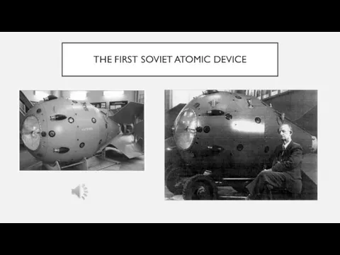 THE FIRST SOVIET ATOMIC DEVICE