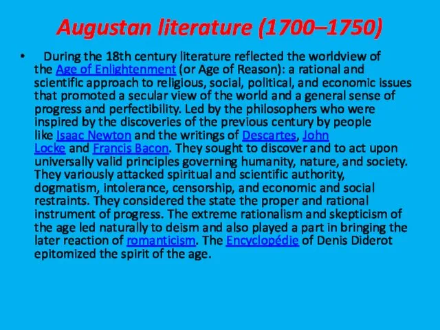 Augustan literature (1700–1750) During the 18th century literature reflected the worldview