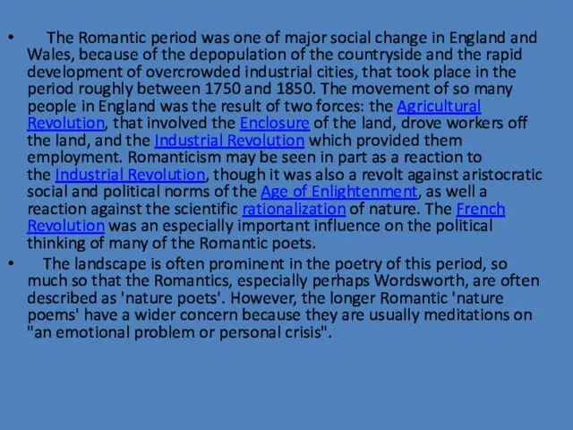 The Romantic period was one of major social change in England