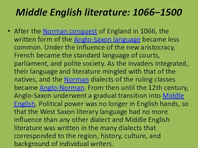 Middle English literature: 1066–1500 After the Norman conquest of England in