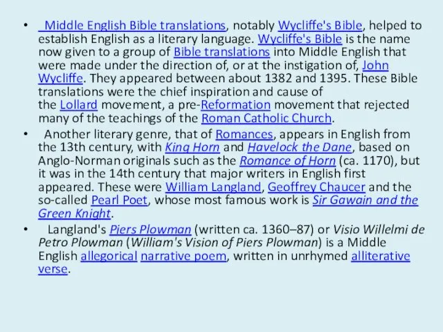 Middle English Bible translations, notably Wycliffe's Bible, helped to establish English