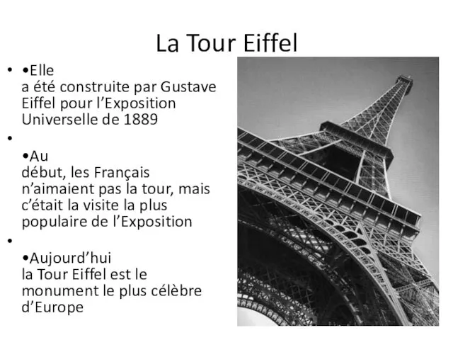 La Tour Eiffel •Elle a été construite par Gustave Eiffel pour