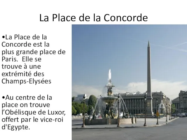 La Place de la Concorde •La Place de la Concorde est