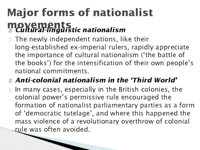 Cultural-linguistic nationalism The newly independent nations, like their long-established ex-imperial rulers,